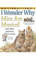 I Wonder Why Mice are Musical: And Other Questions About Music