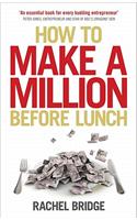 How to Make a Million Before Lunch