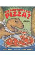 Did Dinosaurs Eat Pizza?