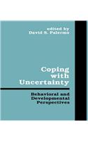 Coping With Uncertainty: Behavioral and Developmental Perspectives