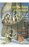 Day the Rabbi Disappeared: Jewish Holiday Tales of Magic