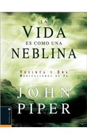 La Vida Es Como Una Neblina