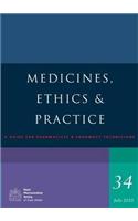 Medicines, Ethics and Practice: A Guide for Pharmacists and Pharmacy Technicians
