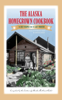 Alaska Homegrown Cookbook