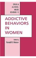 Addictive Behaviors in Women