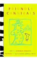Friendly Cannibals: Art by Enrique Chagoya & Fiction by Guillermo Gomez Pena