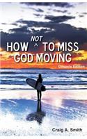 How Not to Miss God Moving (Gospels Edition)