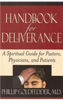 Handbook for Deliverance: A Spiritual Guide for Pastors, Physicians, and Patients
