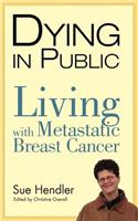 Dying in Public: Living with Metastatic Breast Cancer