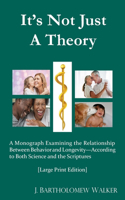 It's Not Just A Theory