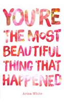 You're the Most Beautiful Thing That Happened