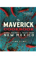 The Maverick Cookbook: Iconic Recipes & Tales from New Mexico