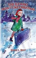 The Elf Who Didn't Like Christmas