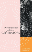 Human Design Guidebook for Generators: Human Design Illustrated Guidebook(1 Human Design Illustrated Guidebook)