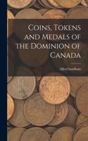 Coins, Tokens and Medals of the Dominion of Canada