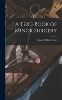 A Text-Book of Minor Surgery