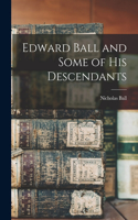 Edward Ball and Some of his Descendants