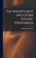 Widow's Mite and Other Psychic Phenomena