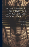 Lettres, Journal Et Documents Pour Servir À L'histoire Du Canal De Suez ...