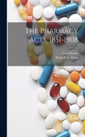 Pharmacy Acts, 1851-1908