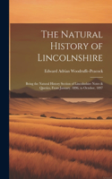 Natural History of Lincolnshire; Being the Natural History Section of Lincolnshire Notes & Queries, From January, 1896, to October, 1897