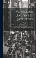 Voyageurs Anciens Et Modernes: Voyageurs Du Moyen Âge: Cosmas Indicopleustes. Arculphe. Willibald. Soleyman Et Abou-Zeyd-Hassan. Benjamin De Tudèle. Jean Du Plan De Carpin. Marco-
