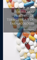 Formulario Practico De Terapeutica Y De Farmacologia