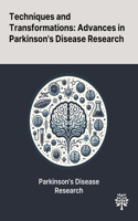 Techniques and Transformations: Advances in Parkinson's Disease Research