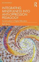Integrating Mindfulness into Anti-Oppression Pedagogy: Social Justice in Higher Education