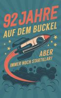 92 Jahre auf dem Buckel: Aber immer noch Startklar! - tolles Geschenk Notizbuch liniert mit 100 Seiten