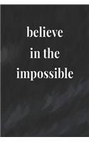 Believe In The Impossible: Daily Success, Motivation and Everyday Inspiration For Your Best Year Ever, 365 days to more Happiness Motivational Year Long Journal / Daily Notebo