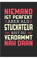 Niemand Ist Perfekt Aber ALS Stuckateur Bist Du Verdammt Nah Dran