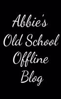 Abbie's Old School Offline Blog
