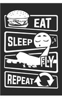 Eat Sleep Fly Repeat: Blank Sketch Paper Notebook with frame for People who like Humor Sarcasm