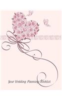 Your Wedding Planning Checklist: Wedding Planner(Checklist, Organizer, Diary, Notebook) 8.5x11, 120pages, Planning tool for Bride and Groom to be, Journal to write in for Bride and 