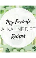 My Favorite Alkaline Diet Recipes: Blank Recipe Book for the Healthy Meals You Love