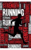 Running Strength and Conditioning Log: Running Workout Journal and Training Log and Diary for Runner and Coach - Running Notebook Tracker