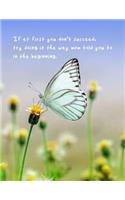 If at First You Don't Succeed, Try Doing It the Way Mom Told You to in the Beginning: 8.5x11 Lined Journal with Butterfly and Funny Mom Quote: Great Gift for Mother's Day, Birthday, Any Day!