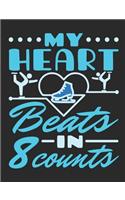 My Heart Beats In 8 Counts: Figure Skating Notebook, Blank Paperback Composition Book for Figure Skater to Write In, Ice Skating Gift