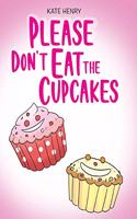 Please Don't Eat the Cupcakes