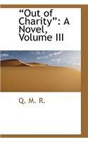 Out of Charity: A Novel, Volume III