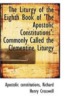 Liturgy of the Eighth Book of 'The Apostolic Constitutions'