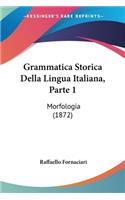 Grammatica Storica Della Lingua Italiana, Parte 1
