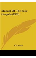 Manual Of The Four Gospels (1901)