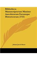 Bibliotheca Manuscriptorum Maxime Anecdotorum Eorumque Historicorum (1722)