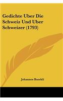 Gedichte Uber Die Schweiz Und Uber Schweizer (1793)