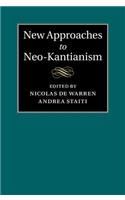 New Approaches to Neo-Kantianism
