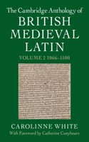 Cambridge Anthology of British Medieval Latin: Volume 2, 1066-1500