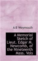 A Memorial Sketch of Lieut. Edgar M. Newcomb, of the Nineteenth Mass. Vols: (English)