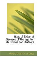 Atlas of External Diseases of the Eye for Physicians and Students